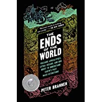 The Ends of the World: Volcanic Apocalypses- Lethal Oceans- and Our Quest to Understand Earths Past Mass Extinctions